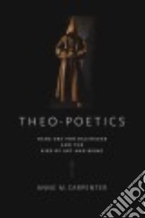 Theo-Poetics libro in lingua di Carpenter Anne M., Casarella Peter J. (FRW)