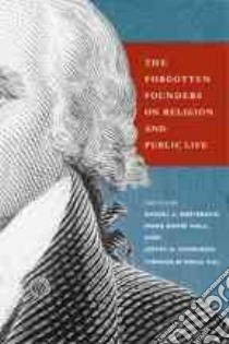 The Forgotten Founders on Religion and Public Life libro in lingua di Dreisbach Daniel (EDT), Hall Mark David (EDT), Morrison Jeffry H. (EDT)