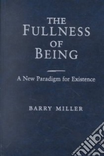 The Fullness of Being libro in lingua di Miller Barry