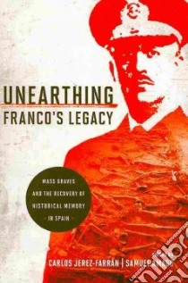 Unearthing Franco's Legacy libro in lingua di Jerez-farran Carlos (EDT), Amago Samuel (EDT)