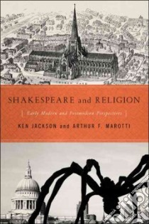 Shakespeare and Religion libro in lingua di Jackson Ken (EDT), Marotti Arthur F. (EDT)