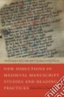 New Directions in Medieval Manuscript Studies and Reading Practices libro in lingua di Kerby-Fulton Kathryn (EDT), Thompson John J. (EDT), Baechle Sarah (EDT)