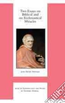 Two Essays on Biblical and on Ecclesiastical Miracles libro in lingua di Newman John Henry Cardinal, Rowell Geoffrey (INT)