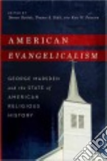 American Evangelicalism libro in lingua di Dochuk Darren (EDT), Kidd Thomas S. (EDT), Peterson Kurt W. (EDT)