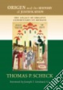 Origen and the History of Justification libro in lingua di Scheck Thomas P., Lienhard Joseph T. (FRW)