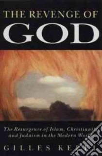 The Revenge of God libro in lingua di Kepel Gilles, Braley Alan (TRN)