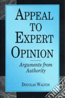 Appeal to Expert Opinion libro in lingua di Walton Douglas N.