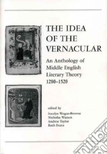 The Idea of the Vernacular libro in lingua di Wogan-Browne Jocelyn (EDT), Johnson Ian R. (EDT), Evans Ruth (EDT)