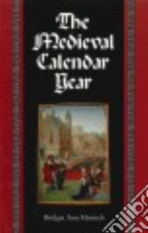 The Medieval Calendar Year libro in lingua di Henisch Bridget Ann