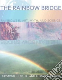 The Rainbow Bridge libro in lingua di Lee Raymond L., Fraser Alistair B.