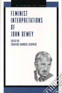 Feminist Interpretations of John Dewey libro in lingua di Seigfried Charlene Haddock (EDT)