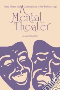 Mental Theater libro in lingua di Alan  Richardson