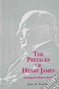 Prefaces Of Henry James libro in lingua di John. Pearson