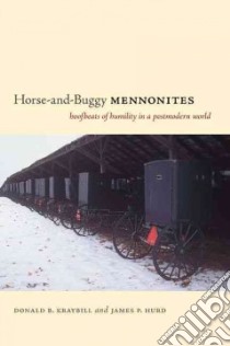 Horse-and-Buggy Mennonites libro in lingua di Kraybill Donald B., Hurd James P.