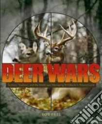 Deer Wars libro in lingua di Frye Bob, Sofranko Gregory (PHT)