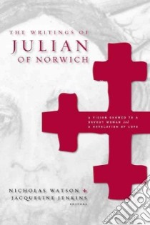 The Writings of Julian of Norwich libro in lingua di Watson Nicholas (EDT), Jenkins Jacqueline (EDT)