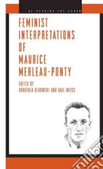 Feminist Interpretations of Maurice Merleau-ponty libro in lingua di Olkowski Dorothea (EDT), Weiss Gail (EDT)