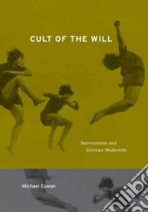 Cult of the Will libro in lingua di Cowan Michael