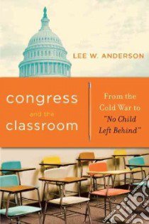 Congress and The Classroom libro in lingua di Anderson Lee W.