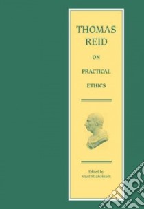 Thomas Reid on Practical Ethics libro in lingua di Haakonssen Knud (EDT)