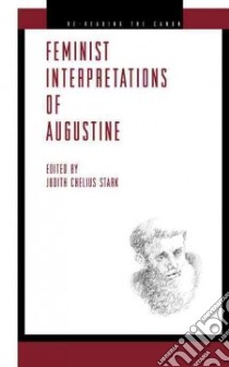 Feminist Interpretatons of Augustine libro in lingua di Stark Judith Chelius (EDT)