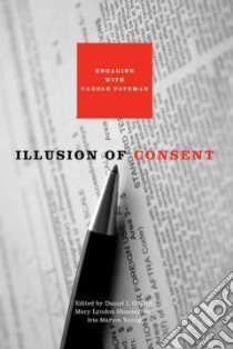 Illusion of Consent libro in lingua di O'Neill Daniel (EDT), Shanley Mary Lyndon (EDT), Young Iris Marion (EDT)