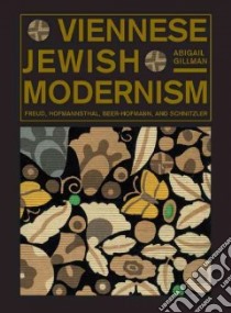 Viennese Jewish Modernism libro in lingua di Gillman Abigail