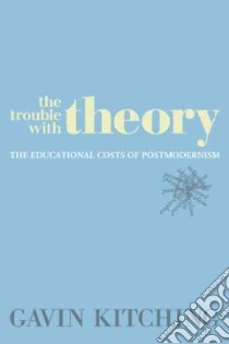 The Trouble with Theory libro in lingua di Kitching Gavin