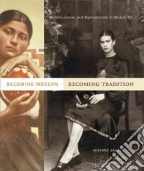 Becoming Modern, Becoming Tradition libro in lingua di Zavala Adriana