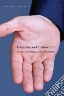 Empathy and Democracy libro in lingua di Morrell Michael E.