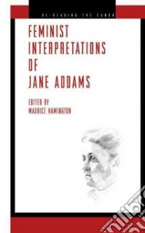 Feminist Interpretations of Jane Addams libro in lingua di Hamington Maurice (EDT)