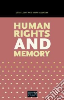Human Rights and Memory libro in lingua di Levy Daniel, Sznaider Natan