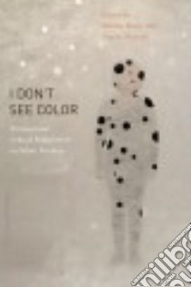 I Don't See Color libro in lingua di Bergo Bettina (EDT), Nicholls Tracey (EDT)