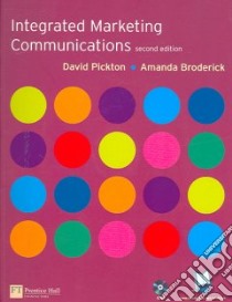 Integrated Marketing Communications libro in lingua di Pickton David, Broderick Amanda