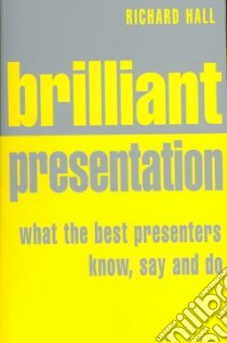 Brilliant Presentation libro in lingua di Hall Richard