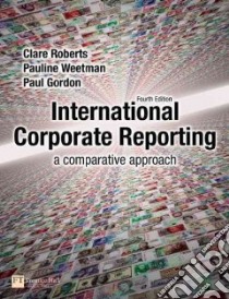 International Corporate Reporting libro in lingua di Roberts Clare, Weetman Pauline, Gordon Paul