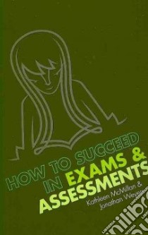 How to Succeed in Exams and Assessments libro in lingua di Jonathan Weyers