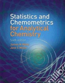 Statistics and Chemometrics for Analytical Chemistry libro in lingua di James Miller