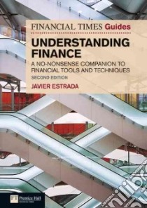 The Financial Times Guide to Understanding Finance libro in lingua di Estrada Javier