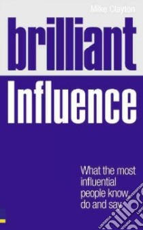 Brilliant Influence libro in lingua di Mike Clayton