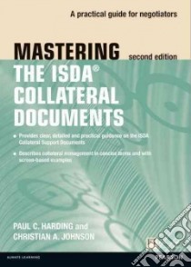 Mastering the ISDA Collateral Documents libro in lingua di Harding Paul C., Johnson Christian A.