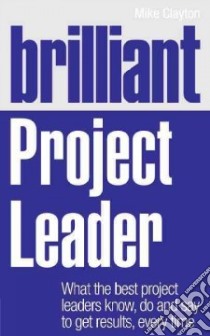 Brilliant Project Leader libro in lingua di Clayton Mike