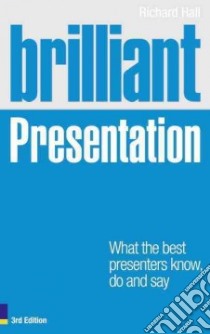 Brilliant Presentation libro in lingua di Hall Richard