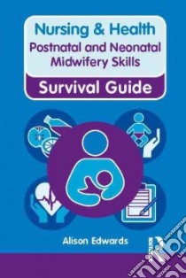 Postnatal and Neonatal Midwifery Skills libro in lingua di Edwards Alison