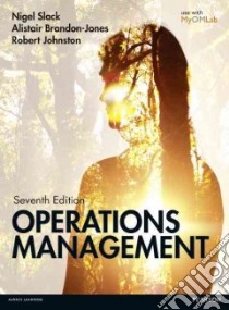 Operations Management libro in lingua di Slack Nigel, Brandon-jones Alistair, Johnston Robert