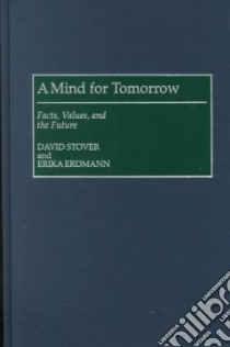 A Mind for Tomorrow libro in lingua di Stover David, Erdmann Erika