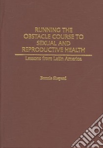 Running the Obstacle Course to Sexual And Reproductive Health libro in lingua di Shepard Bonnie