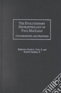 The Evolutionary Neuroethology of Paul Maclean libro in lingua di Cory Gerald A. (EDT), Gardner Russell (EDT), Geary James W. (EDT)