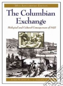 The Columbian Exchange libro in lingua di Crosby Alfred W., McNeill John Robert (FRW), Von Mering Otto (FRW)
