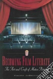Becoming Film Literate libro in lingua di Lobrutto Vincent, Harlan Jan (FRW)
